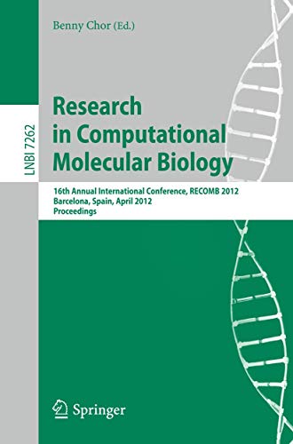 Beispielbild fr Research in Computational Molecular Biology: 16th Annual International Conference, RECOMB 2012, Barcelona, Spain, April 21-24, 2012. Proceedings (Lecture Notes in Computer Science, Band 7262) zum Verkauf von medimops