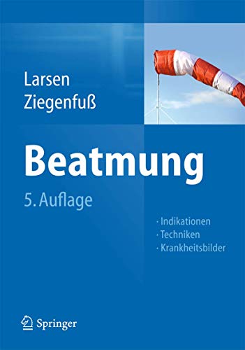 Beispielbild fr Beatmung: Indikationen - Techniken - Krankheitsbilder: Grundlagen und Praxis zum Verkauf von medimops