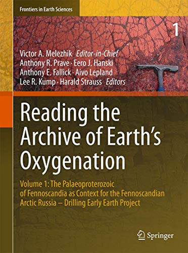 9783642296819: Reading the Archive of Earths Oxygenation: Volume 1: The Palaeoproterozoic of Fennoscandia as Context for the Fennoscandian Arctic Russia - Drilling Early Earth Project (Frontiers in Earth Sciences)