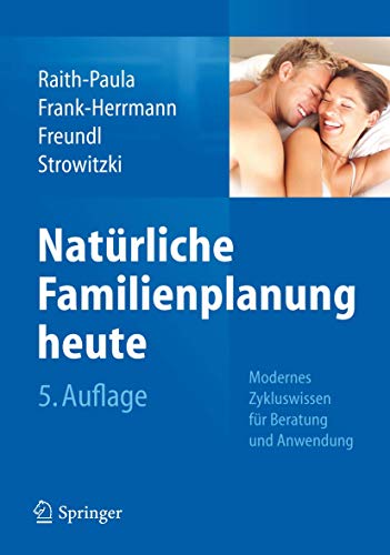 Stock image for Natrliche Familienplanung heute: Modernes Zykluswissen fr Beratung und Anwendung for sale by medimops