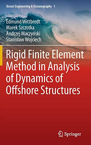 9783642298851: Rigid Finite Element Method in Analysis of Dynamics of Offshore Structures: 1 (Ocean Engineering & Oceanography, 1)