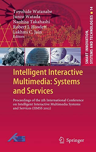 9783642299339: Intelligent Interactive Multimedia: Systems and Services : Proceedings of the 5th International Conference on Intelligent Interactive Multimedia ... (Smart Innovation, Systems and Technologies)