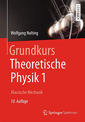 Stock image for Grundkurs Theoretische Physik 1: Klassische Mechanik (Springer-Lehrbuch) for sale by medimops