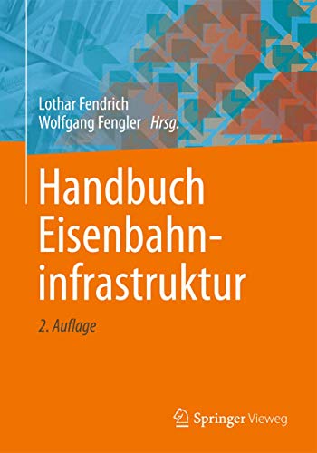 Handbuch Eisenbahninfrastruktur (Gebundene Ausgabe)von Lothar Fendrich (Herausgeber), Wolfgang Fengler (Herausgeber) - Lothar Fendrich (Herausgeber), Wolfgang Fengler (Herausgeber)
