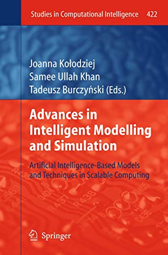 Stock image for Advances in Intelligent Modelling and Simulation : Artificial Intelligence-Based Models and Techniques in Scalable Computing for sale by Buchpark