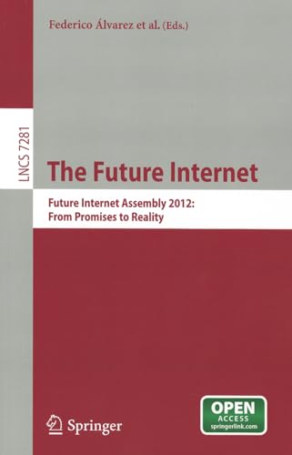 9783642302404: The Future Internet: Future Internet Assembly 2012: From Promises to Reality (Lecture Notes in Computer Science, 7281)