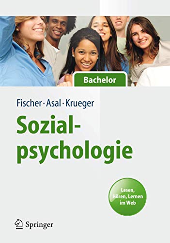 Sozialpsychologie fÃ¼r Bachelor: Lesen, HÃ¶ren, Lernen im Web. (Springer-Lehrbuch) (German Edition) (9783642302718) by Peter Fischer; Joachim I. Krueger; Kathrin Asal