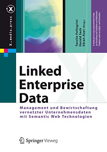 Beispielbild fr Linked Enterprise Data. Management und Bewirtschaftung vernetzter Unternehmensdaten mit Semantic Web Technologien. zum Verkauf von Gast & Hoyer GmbH