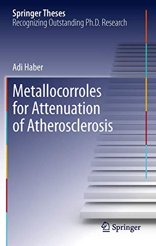Metallocorroles for Attenuation of Atherosclerosis (Springer Theses) [Hardcover] Haber, Adi