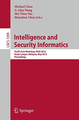 Beispielbild fr Intelligence and Security Informatics Pacific Asia Workshop, PAISI 2012, Kuala Lumpur, Malaysia, May 29, 2012, Proceedings zum Verkauf von Buchpark