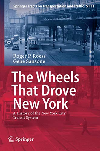 Stock image for The Wheels That Drove New York: A History of the New York City Transit System (Springer Tracts on Transportation and Traffic, 1) for sale by Book Deals