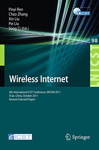 9783642304927: Wireless Internet: 6th International ICST Conference, WICON 2011, Xi'an, China, October 19-21, 2011, Revised Selected Papers