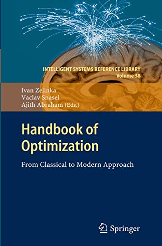 Stock image for Handbook of optimization : from classical to modern approach. Ivan Zelinka . (ed.) / Intelligent systems reference library ; 38 for sale by Hbner Einzelunternehmen