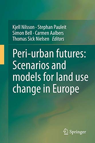 Imagen de archivo de Peri-urban futures: Scenarios and models for land use change in Europe a la venta por HPB-Red