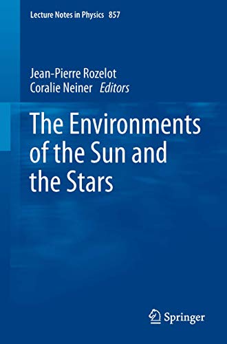 The Environments of the Sun and the Stars.