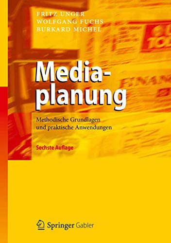 9783642306563: Mediaplanung: Methodische Grundlagen und praktische Anwendungen