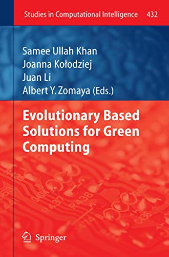 9783642306587: Evolutionary Based Solutions for Green Computing: 432 (Studies in Computational Intelligence, 432)