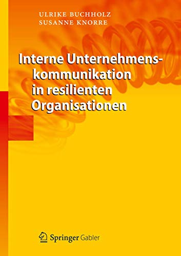 9783642307232: Interne Unternehmenskommunikation in resilienten Organisationen