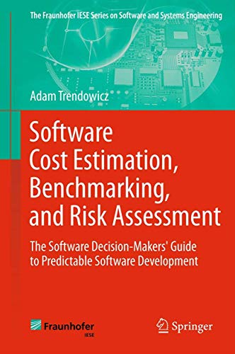 9783642307638: Software Cost Estimation, Benchmarking, and Risk Assessment: The Software Decision-Makers' Guide to Predictable Software Development (The Fraunhofer IESE Series on Software and Systems Engineering)