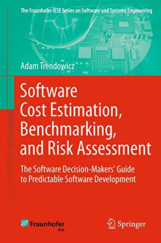 Software Cost Estimation, Benchmarking, and Risk Assessment. The Software Decision-Makers'Guide t...