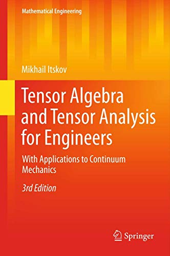 9783642308789: Tensor Algebra and Tensor Analysis for Engineers: With Applications to Continuum Mechanics (Mathematical Engineering)