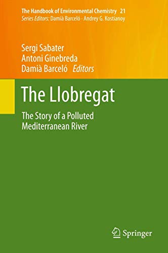 Stock image for The Llobregat. The Story of a Polluted Mediterranean River. for sale by Gast & Hoyer GmbH