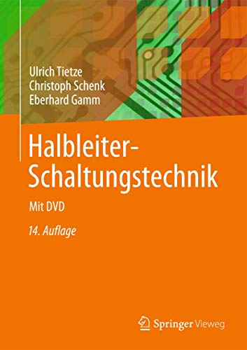 Halbleiter-Schaltungstechnik : [mit DVD]. - Tietze, Ulrich, Christoph Schenk und Eberhard Gamm