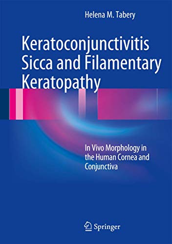 Beispielbild fr Keratoconjunctivitis Sicca and Filamentary Keratopathy In Vivo Morphology in the Human Cornea and Conjunctiva zum Verkauf von Buchpark