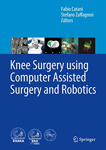 Stock image for Knee Surgery using Computer Assisted Surgery and Robotics for sale by Cotswold Rare Books
