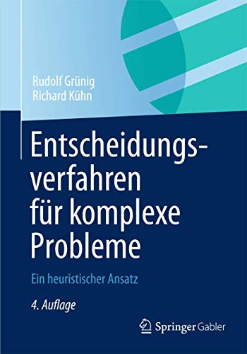 Stock image for Entscheidungsverfahren fr komplexe Probleme: Ein heuristischer Ansatz (German Edition) for sale by Fachbuch-Versandhandel