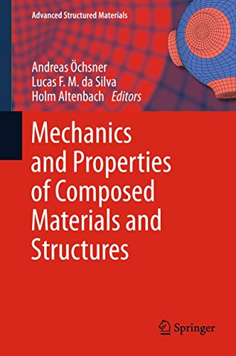 Mechanics and Properties of Composed Materials and Structures (Advanced Structured Materials (31), Band 31) [Gebundene Ausgabe] Öchsner, Andreas; da Silva, Lucas F. M. und Altenbach, Holm