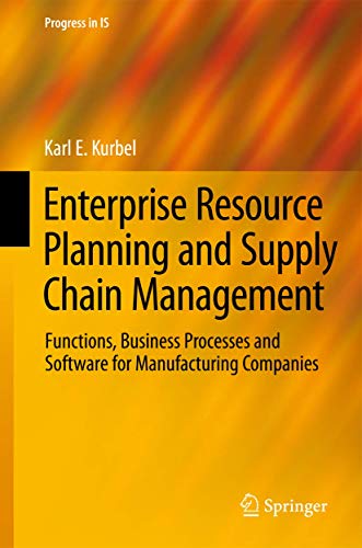 Stock image for Enterprise Resource Planning and Supply Chain Management: Functions, Business Processes and Software for Manufacturing Companies (Progress in IS) for sale by Bulrushed Books