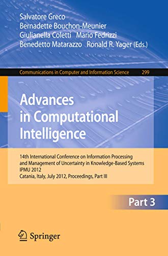 Stock image for Advances in Computational Intelligence, Part III: 14th International Conference on Information Processing and Management of Uncertainty in . in Computer and Information Science, 299) for sale by Lucky's Textbooks