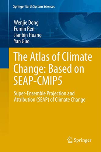 Imagen de archivo de The Atlas of Climate Change: Based on SEAP-CMIP5 : Super-Ensemble Projection and Attribution (SEAP) of Climate Change a la venta por Buchpark