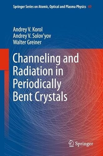 Imagen de archivo de Channeling and Radiation in Periodically Bent Crystals a la venta por West With The Night