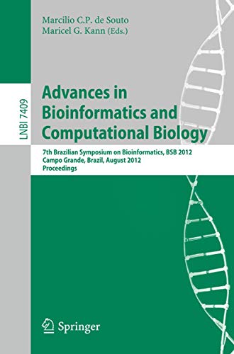 Beispielbild fr Advances in Bioinformatics and Computational Biology : 7th Brazilian Symposium on Bioinformatics, BSB 2012, Campo Grande, Brazil, August 15-17, 2012, Proceedings zum Verkauf von Blackwell's