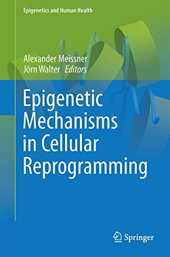 Stock image for Epigenetic mechanisms in cellular reprogramming. for sale by Antiquariat im Hufelandhaus GmbH  vormals Lange & Springer