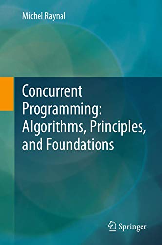 9783642320262: Concurrent Programming: Algorithms, Principles, and Foundations