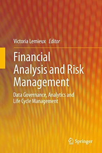 Financial Analysis and Risk Management: Data Governance, Analytics and Life Cycle Management [Har...