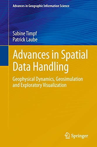 Advances in spatial data handling. Geophysical dynamics, geosimulation and exploratory visualizat...