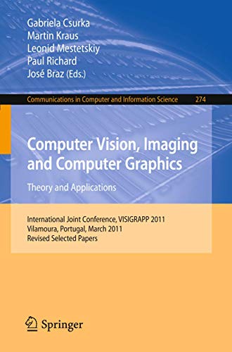 Beispielbild fr Computer Vision, Imaging and Computer Graphics - Theory and Applications : International Joint Conference, VISIGRAPP 2011, Vilamoura, Portugal, March 5-7, 2011. Revised Selected Papers zum Verkauf von Buchpark