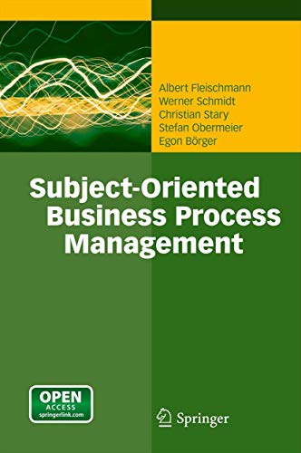 Subject-Oriented Business Process Management (9783642323911) by Fleischmann, Albert; Schmidt, Werner; Stary, Christian; Obermeier, Stefan; BÃ¶rger, Egon