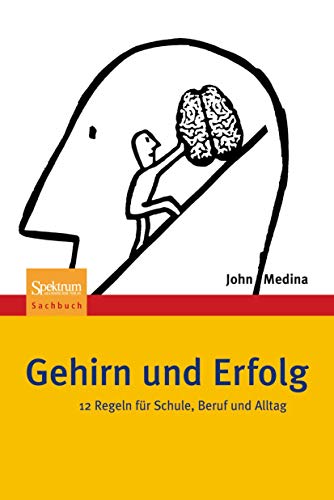 9783642324109: Gehirn und Erfolg: 12 Regeln fr Schule, Beruf und Alltag