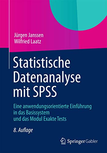 9783642325069: Statistische Datenanalyse mit SPSS: Eine anwendungsorientierte Einfhrung in das Basissystem und das Modul Exakte Tests (German Edition)