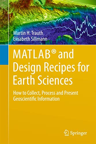 Stock image for MATLAB and Design Recipes for Earth Sciences : How to Collect, Process and Present Geoscientific Information for sale by Better World Books Ltd