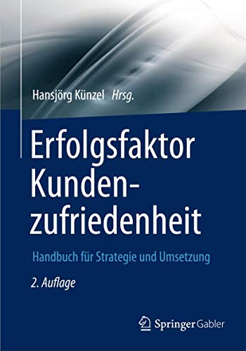 Beispielbild fr Erfolgsfaktor Kundenzufriedenheit: Handbuch fr Strategie und Umsetzung (Erfolgsfaktor Serie) (German Edition) zum Verkauf von Lucky's Textbooks