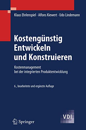 Beispielbild fr Kostengnstig Entwickeln und Konstruieren: Kostenmanagement bei der integrierten Produktentwicklung (VDI-Buch) zum Verkauf von medimops