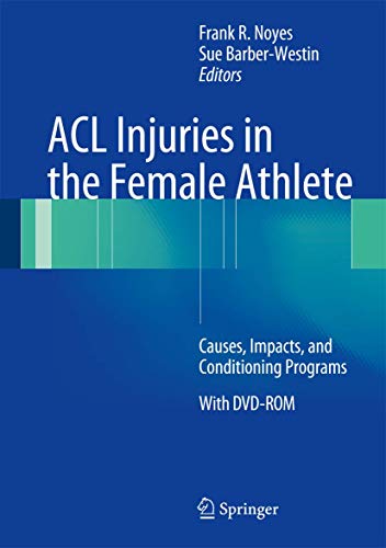 9783642325915: ACL Injuries in the Female Athlete: Causes, Impacts, and Conditioning Programs