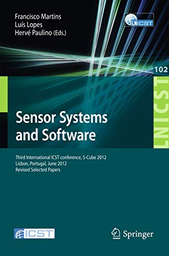 Beispielbild fr Sensor Systems and Software : Third International ICST Conference, S-Cube 2012, Lisbon, Portugal, June 4-5, 2012, Revised Selected Papers zum Verkauf von Buchpark
