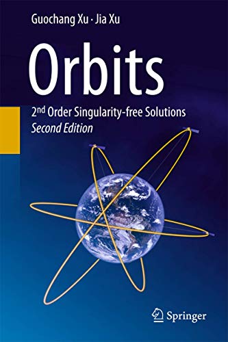 Orbits: 2nd Order Singularity-free Solutions [Hardcover] Xu, Guochang and Xu, Jia